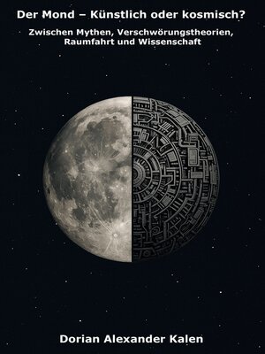 cover image of Der Mond--Künstlich oder kosmisch?